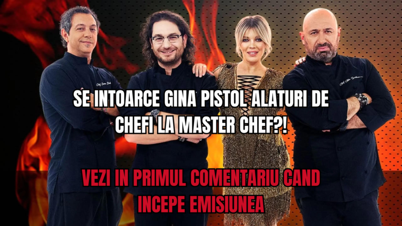 MasterChef revine cu un nou sezon alături de Gina Pistol și cei trei chefi..