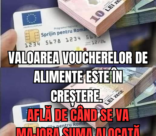 Valoarea voucherelor de alimente este în creștere. Află de când se va majora suma alocată