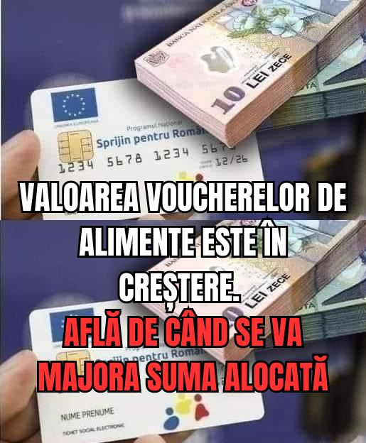 Valoarea voucherelor de alimente este în creștere. Află de când se va majora suma alocată