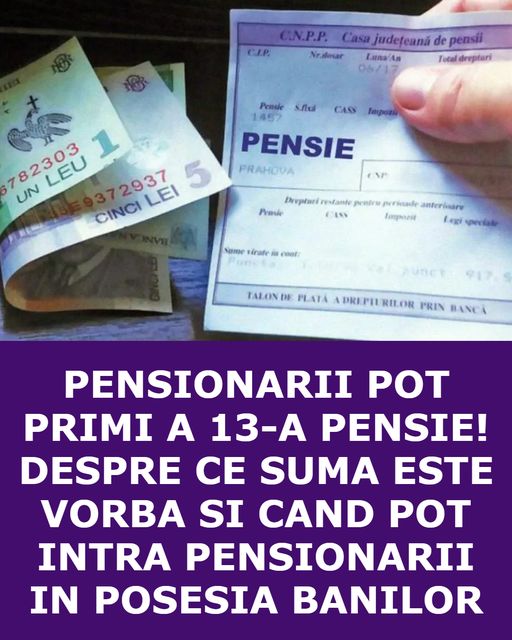 Pensionarii Pot Primi A 13-A Pensie! Despre Ce Sumă Este Vorba Și Când Pot Intra Pensionarii În Posesia Banilor