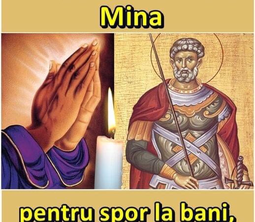 Pentru spor la bani, sănătate și bunăstare, rugați-vă sfântului Mina!