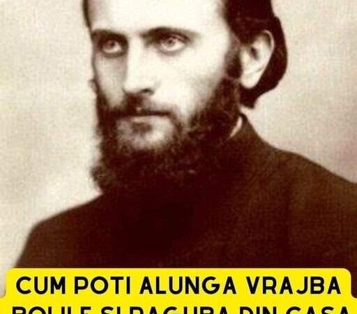 Parintele Arsenie Boca! Cum Poți Alunga Bolile, Vrajba Și Paguba Din Casă