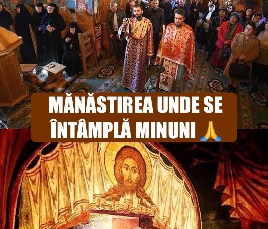 Manastirea din Romania in care orice dorinta ti se indeplineste. Aici, au loc adevarate miracole