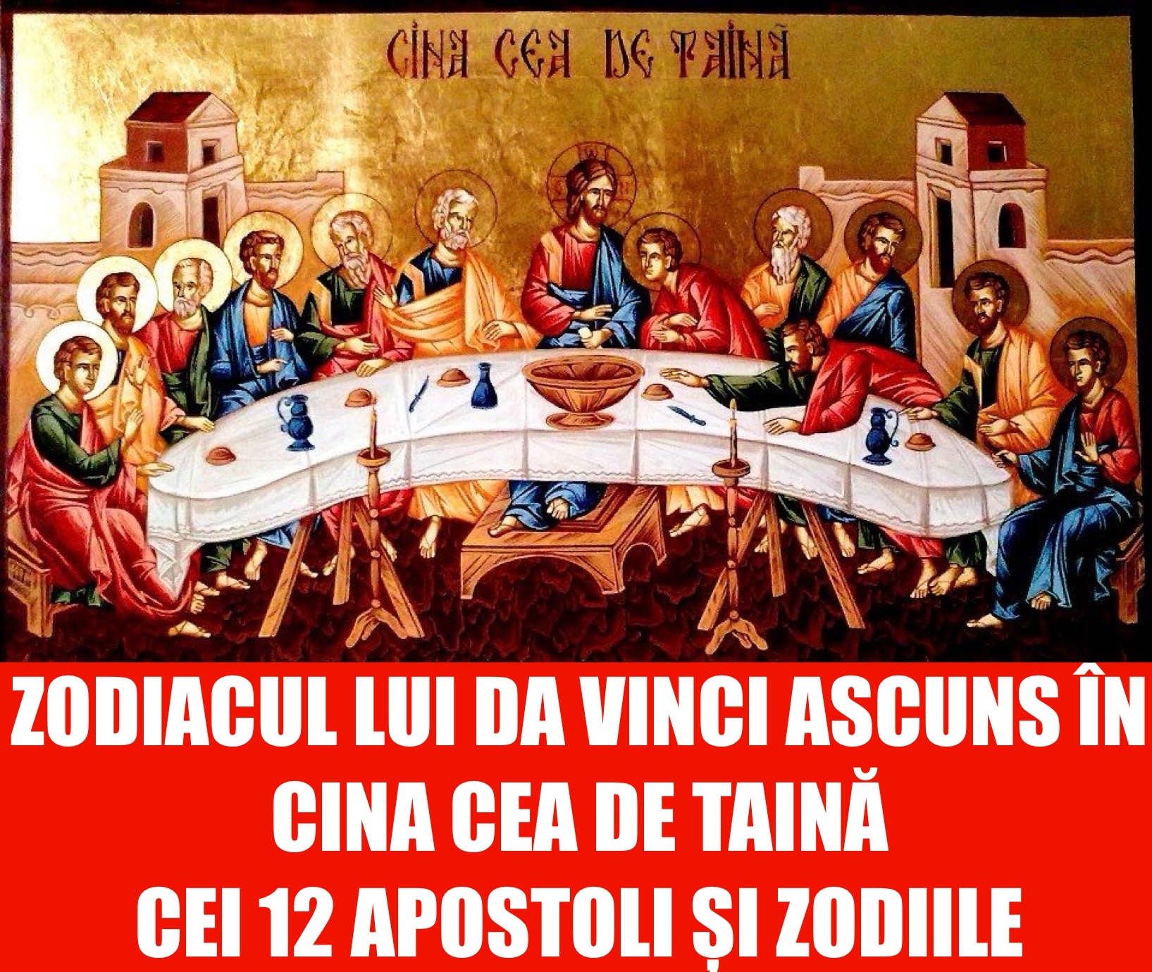 Zodiacul lui Da Vinci, ascuns în Cina cea de taină. Cei 12 apostoli și zodiile