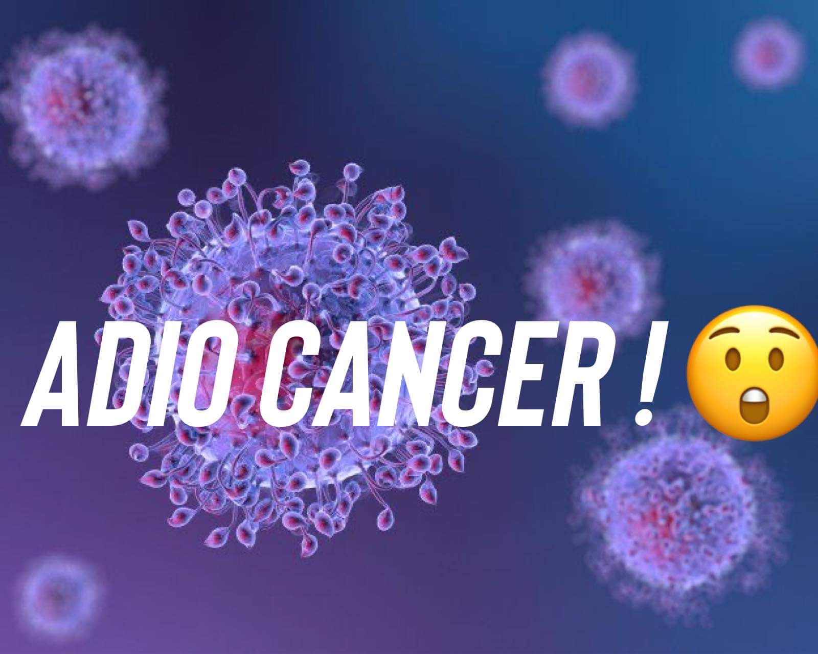 Adio cancer  E mai simplu decât credeai