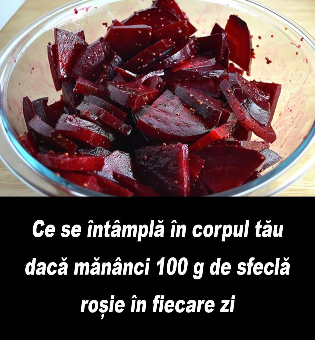 Ce se întâmplă în corpul tău dacă mănânci 100 g de sfeclă roşie ZILNIC