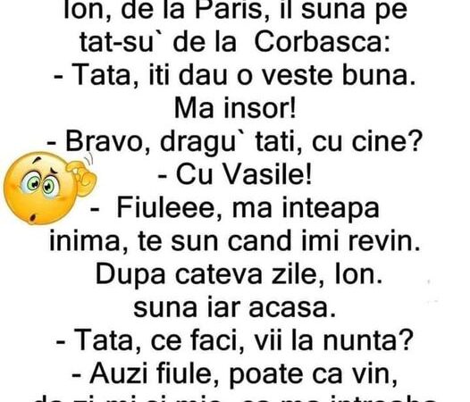 Ion De La Paris Îl Sună Pe Tat-SuDe La Corbasca -Tată Îți Dau O Veste Bună. Mă Însor