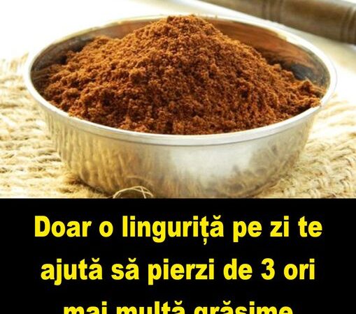 Adio obezitate Doar o linguriță pe zi te ajută să pierzi de 3 ori mai multă grăsime