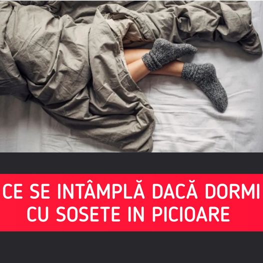 Ce se întâmplă dacă dormi cu șosete în picioare. Miracolele pe care le poate face acest obicei