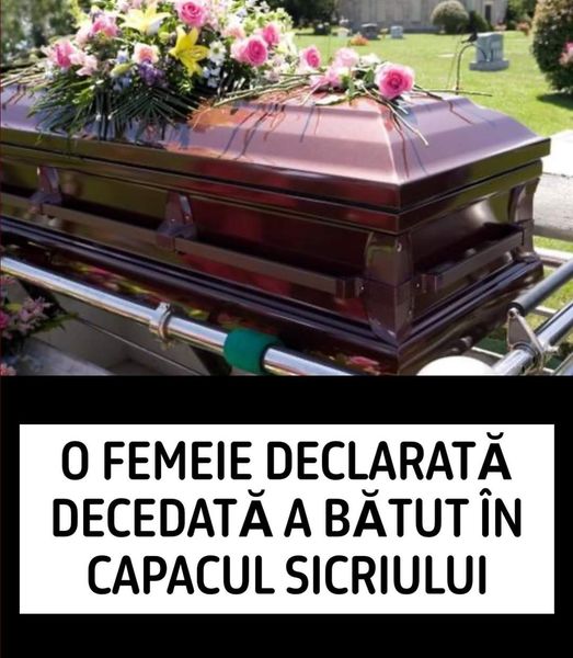 Caz INCREDIBIL O femeie declarată decedată a bătut în capacul sicriului. Ce decizie au luat rudele