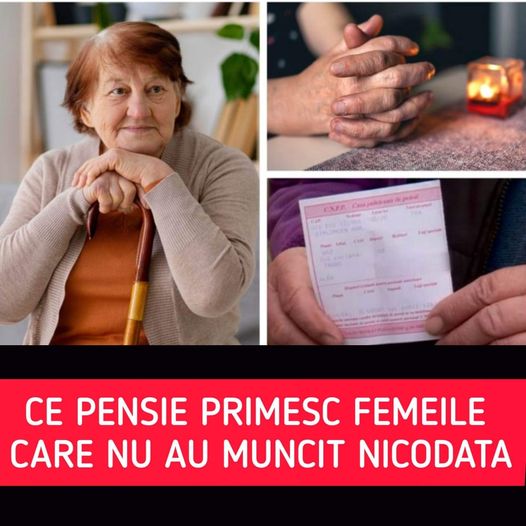 Ce sumă de bani vor primi la pensie femeile care nu au muncit niciodată