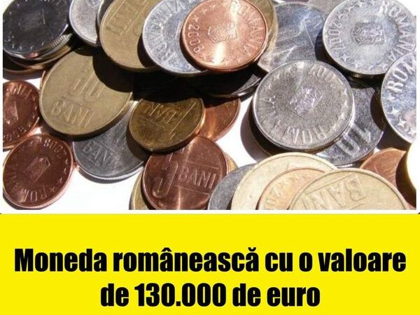 O ai pe acasă Moneda românească cu o valoare de 130.000 de euro. De ce e atât de scumpă