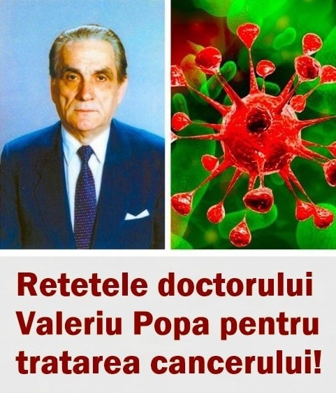 Cancerul poate fi tratat Rețetele doctorului Valeriu Popa pentru tratarea cancerului