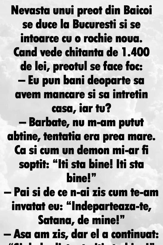 BANC  Nevasta unui preot din Băicoi se duce la București și se întoarce cu o rochie nouă de 1.400 de lei