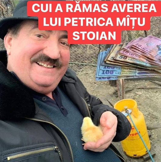 Pe mâinile cui a ajuns averea lui Petrică Mîțu Stoian Nimeni nu s-ar fi așteptat la asta Am luat ceea ce ni se cuveneaIncredibil