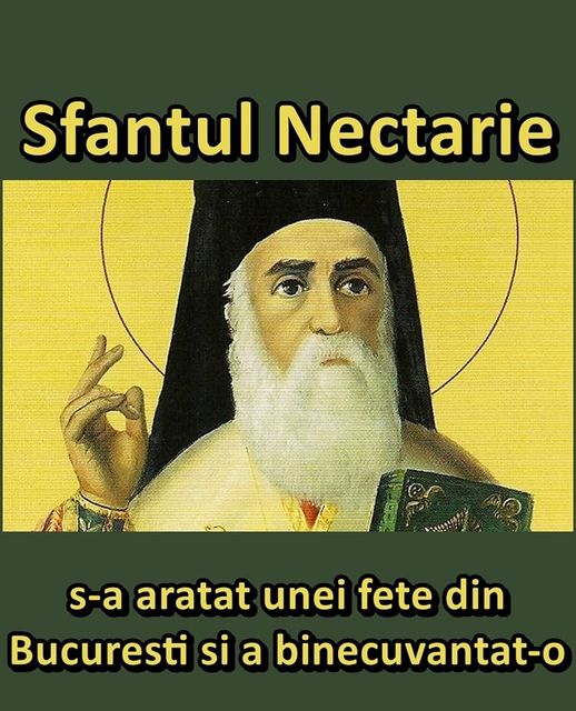 Minunea Sfântului Nectarie Binecuvântarea Divină a unei Fete din București