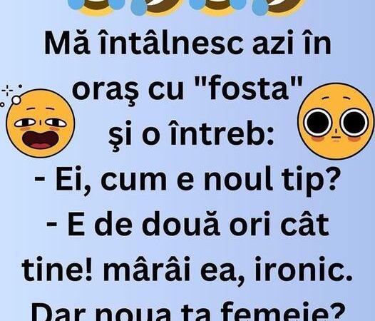 Bulă Mă Întâlnesc Azi În Oraş Cu Fosta Şi O Întreb Ei Cum E Noul Tip