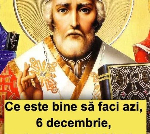 Ce este bine să faci azi 6 decembrie în ziua Sfântului Nicolae