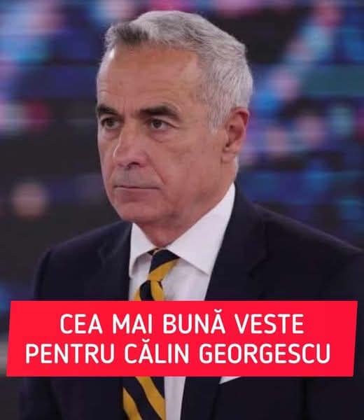 Cea mai buna veste pentru Călin Georgescu