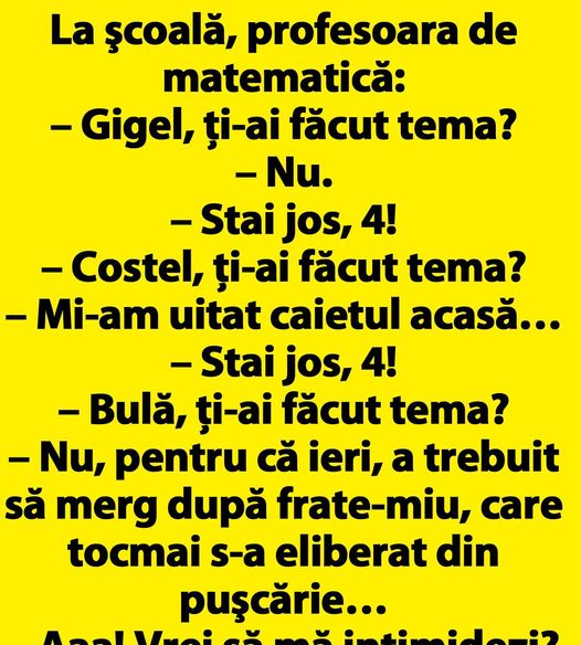 BANC  La şcoală profesoara de matematică Bulă ți-ai făcut tema