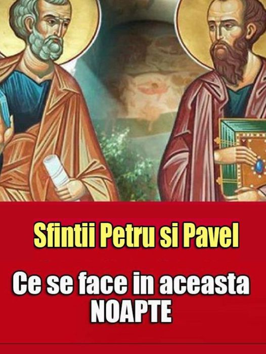 Sfinții Petru și Pavel 2024 La noapte Cerurile se deschid și dorințele se împlinesc  Ce trebuie să faci