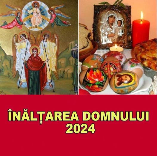 Înălțarea Domnului 2024. Ziua în care Cerurile se deschid și se îndeplinesc dorințe. Ce să faci pentru a avea parte de BINECUVÂNTARI și bine în casă